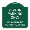 Signmission Parking Area Visitors Parking Only Valid Parking Permit Required, Green & White, A-DES-GW-1818-23470 A-DES-GW-1818-23470